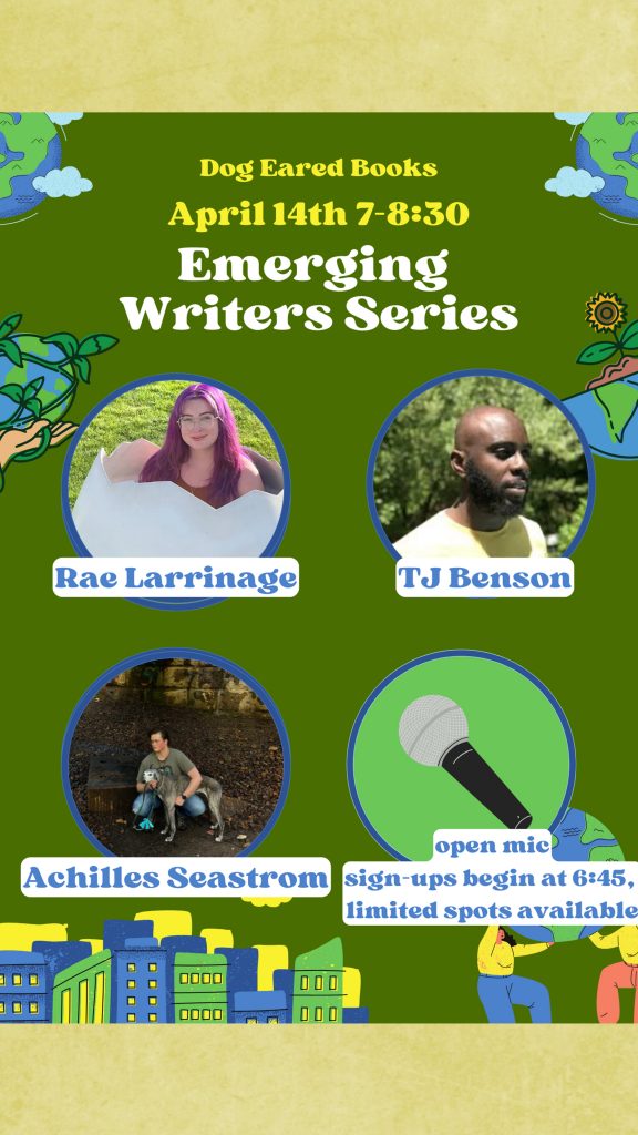 Poster for Emerging Writers Series with pictures of Rae Larrinage, TJ Benson, and Achilles Seastrom.